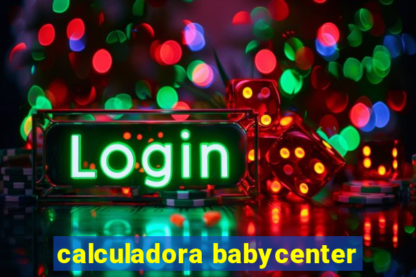 calculadora babycenter